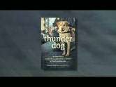   Thunder Dog The True Story of a Blind Man, His Guide 
