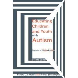 Educating Children And Youth With Autism by Richard L. Simpson and 