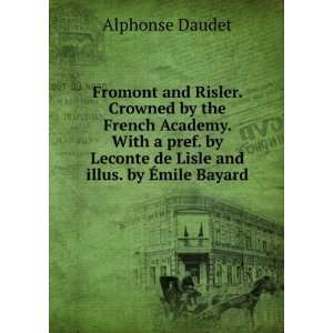   Leconte de Lisle and illus. by Ã?mile Bayard Alphonse Daudet Books