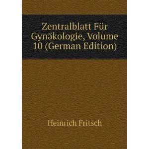   GynÃ¤kologie, Volume 10 (German Edition) Heinrich Fritsch Books