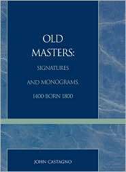 Old Masters Signatures and Monograms, 1400 Born 1800, (0810830825 