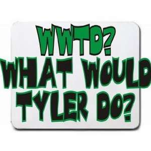  WWTD? What would Tyler do? Mousepad