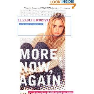   Now, Again A Memoir of Addiction by Elizabeth Wurtzel (Dec 31, 2002