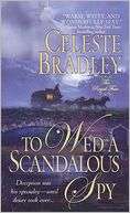 To Wed a Scandalous Spy (Royal Celeste Bradley