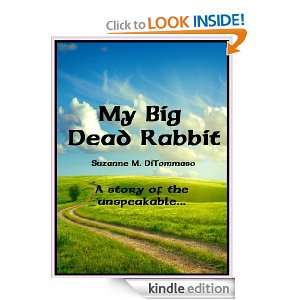 My Big Dead Rabbit Suzanne M. DiTommaso  Kindle Store