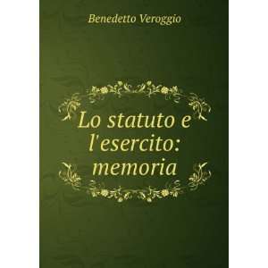    Lo statuto e lesercito memoria Benedetto Veroggio Books