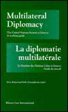 Multilateral Diplomacy/ La diplomatie multilaterale The United 