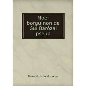   Noei borguinon de Gui BarÃ´zai pseud. Bernard de La Monnoye Books