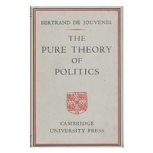  The Pure Theory of Politics Bertrand de Jouvenel Books