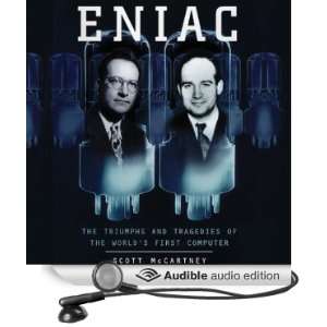  ENIAC The Triumphs and Tragedies of the Worlds First 