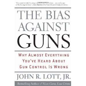  The Bias Against Guns Why Almost Everything YouVe Heard 