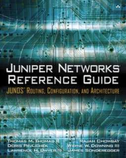 Juniper Networks Reference Guide JUNOS Routing, Configuration, and 