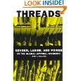Threads Gender, Labor, and Power in the Global Apparel Industry by 