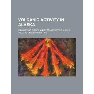 Volcanic activity in Alaska summary of events and response of the 