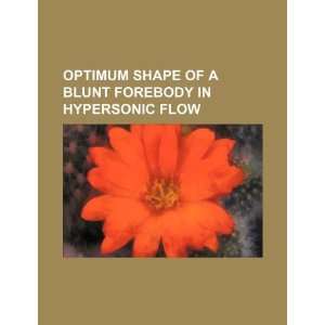  Optimum shape of a blunt forebody in hypersonic flow 
