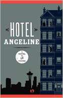 Hotel Angeline A Novel in 36 Garth Stein