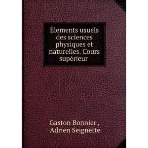   . Cours supÃ©rieur . Adrien Seignette Gaston Bonnier  Books