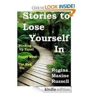 Stories to Lose Yourself In Regina Russell  Kindle Store