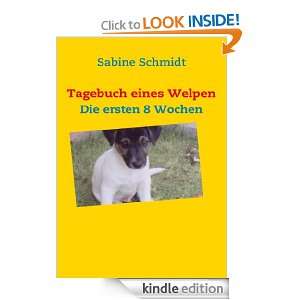Tagebuch eines Welpen Die ersten 8 Wochen (German Edition) Sabine 