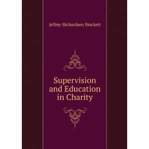   and Education in Charity Jeffrey Richardson Brackett Books