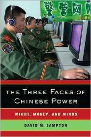 The Three Faces of Chinese Power Might, Money, and Minds, (0520254422 