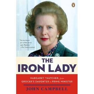 The Iron Lady Margaret Thatcher, from Grocers Daughter to Prime 
