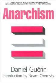 Anarchism From Theory to Practice, (0853451753), Daniel Guerin 