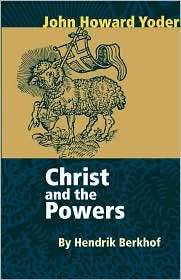Christ And The Powers, (0836118200), Hendrik Berkhof, Textbooks 