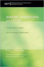 Shembe, Ancestors, and Christ A Christological Inquiry with 