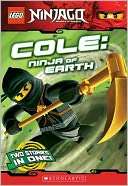 Cole Ninja of Earth (Lego Ninjago Chapter Book Series #3)