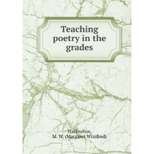   poetry in the grades M. W. (Margaret Winifred) Haliburton Books