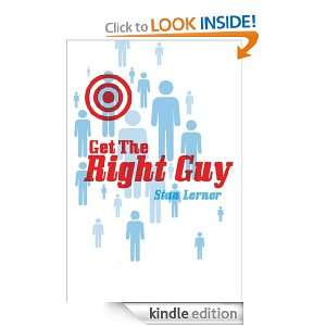 Get The Right Guy Stan Lerner  Kindle Store