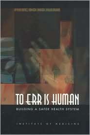 To Err Is Human Building a Safer Health System, (0309068371), Linda T 