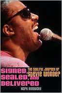 Signed, Sealed, and Delivered The Soulful Journey of Stevie Wonder