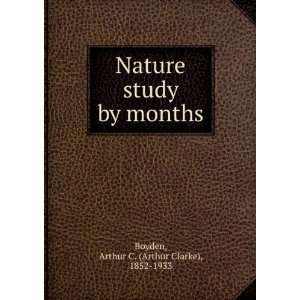  Nature study by months. Arthur C. Boyden Books