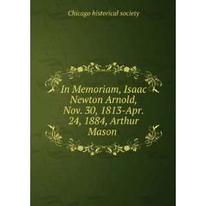   Nov. 30, 1813 Apr. 24, 1884, Arthur Mason . Chicago historical