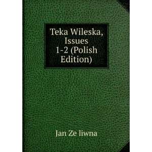  Teka Wileska, Issues 1 2 (Polish Edition) Jan Ze liwna 