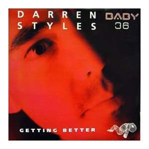  DARREN STYLES / GETTING BETTER DARREN STYLES Music