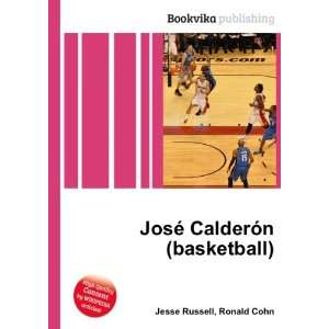    JosÃ© CalderÃ³n (basketball) Ronald Cohn Jesse Russell Books