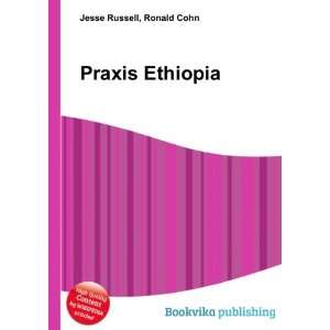Praxis Ethiopia Ronald Cohn Jesse Russell  Books