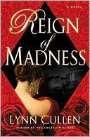   Reign of Madness by Lynn Cullen, Penguin Group (USA 