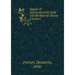   Odi Barbare di GiosuÃ¨ Carducci Demetrio, 1856  Ferrari Books