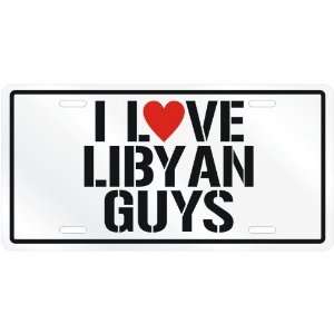  NEW  I LOVE LIBYAN GUYS  LIBYALICENSE PLATE SIGN COUNTRY 