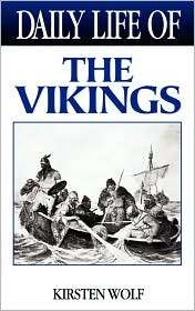 Daily Life Of The Vikings, (0313322694), Kirsten Wolf, Textbooks 