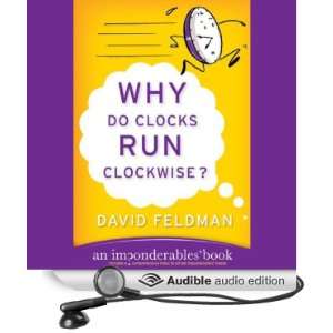  Why Do Clocks Run Clockwise? An Imponderables Book 