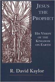 Jesus The Prophet, (0664255051), R. David Kaylor, Textbooks   Barnes 