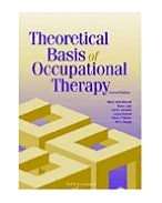 Theoretical Basis of Occupational Therapy, (1556425406), Mary Ann 