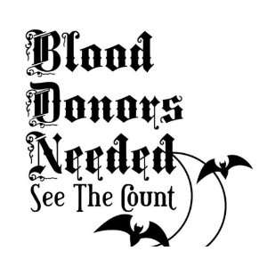 Blood Donors Needed Halloween Vampire Count Wall Decal Sticker Large 
