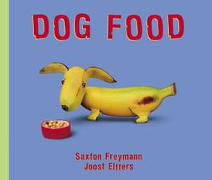   Dog Food by Saxton Freymann, Scholastic, Inc 