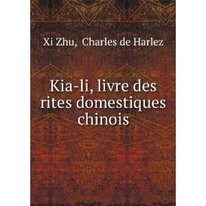   livre des rites domestiques chinois Charles de Harlez Xi Zhu Books